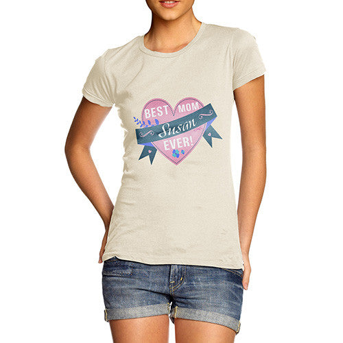 Women's Personalised Best Mom Ever! T-Shirt