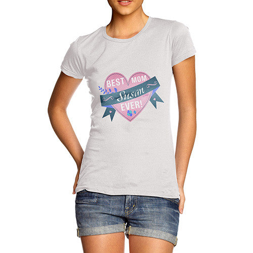 Women's Personalised Best Mom Ever! T-Shirt