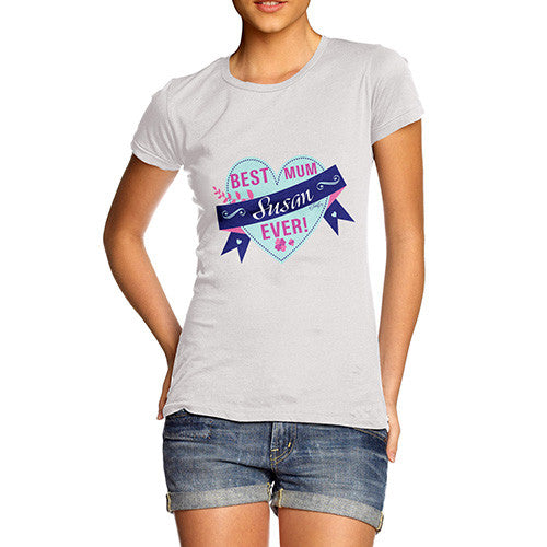 Women's Personalised Best Mum Ever! T-Shirt