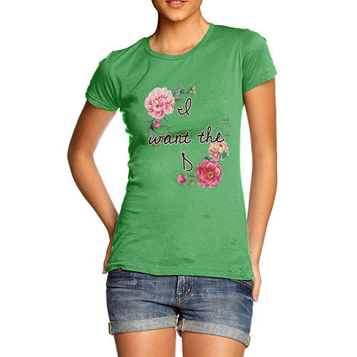 Women's I Want The D Floral T-Shirt