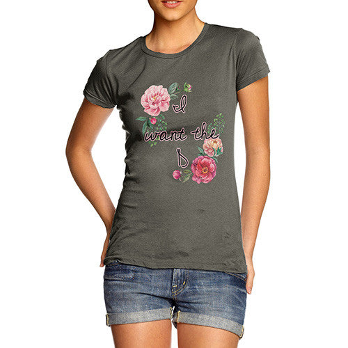 Women's I Want The D Floral T-Shirt