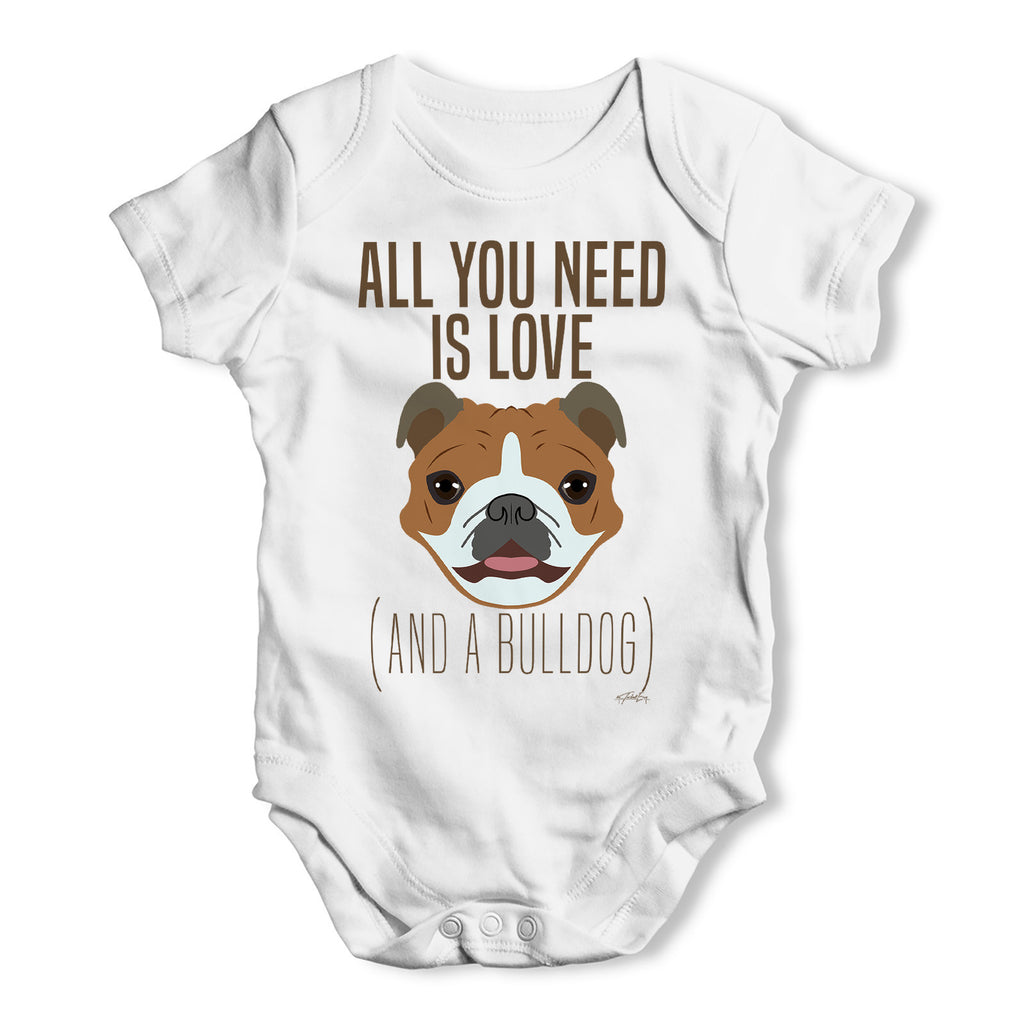 All You Need Is A Bulldog Baby Grow Bodysuit