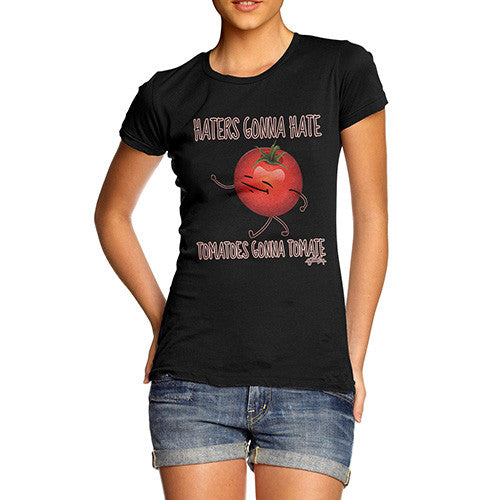 Haters Gonna Hate Tomatoes Gonna Tomate Women's T-Shirt 