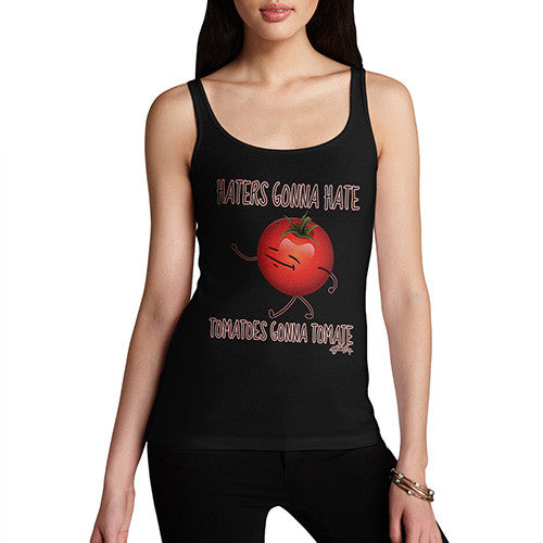 Haters Gonna Hate Tomatoes Gonna Tomate Women's Tank Top