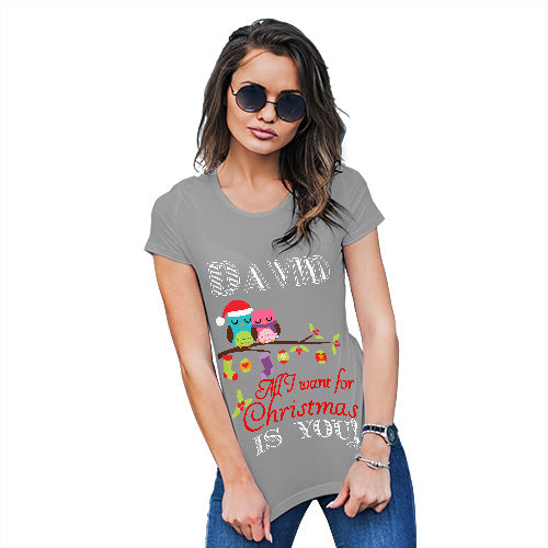 All I Want For Christmas Is You Personalised Women's T-Shirt 