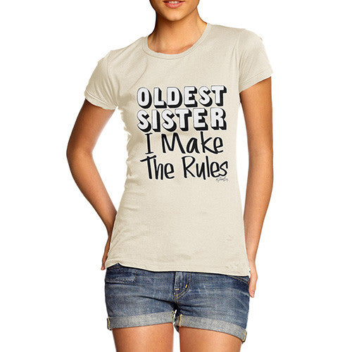 Oldest Sister Rules I Make The Rules Women's T-Shirt 