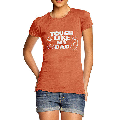 Tough Like My Dad Women's T-Shirt 