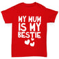 My Mum Is My Bestie Girl's T-Shirt 