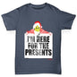 I'm Here For The Presents Boy's T-Shirt