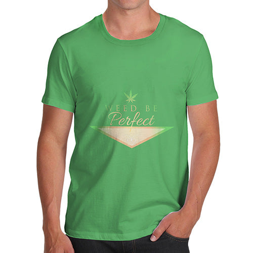Weed Be Perfect Valentines Men's T-Shirt