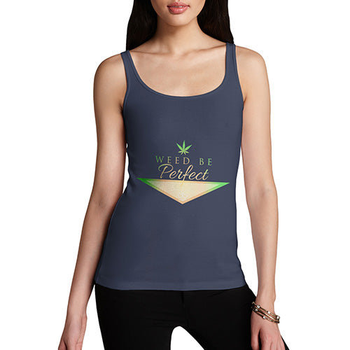 Weed Be Perfect Valentines Women's Tank Top
