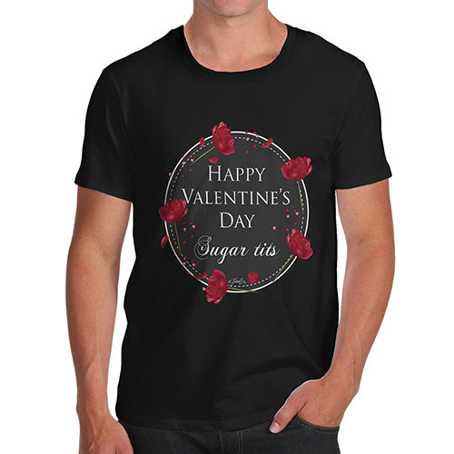 Happy Valentines Day Sugar Tits Rude Men's T-Shirt