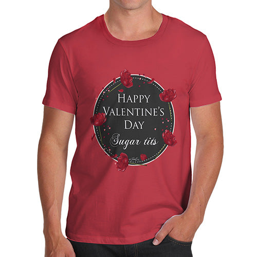 Happy Valentines Day Sugar Tits Rude Men's T-Shirt