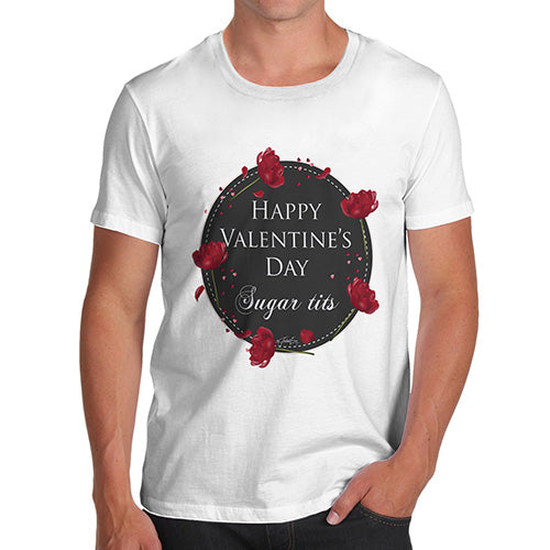 Happy Valentines Day Sugar Tits Rude Men's T-Shirt