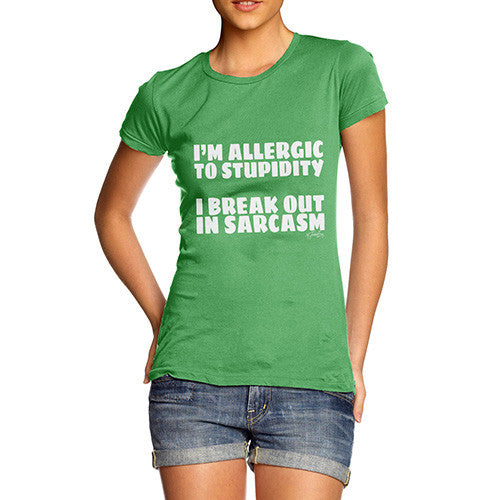 I'm Allergic To Stupidity Women's T-Shirt 