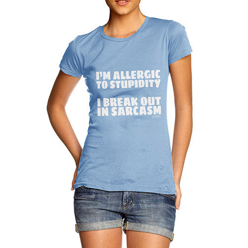 I'm Allergic To Stupidity Women's T-Shirt 