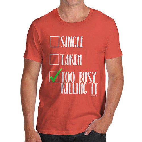 I'm Too Busy Killing It Men's T-Shirt