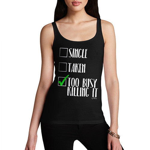 I'm Too Busy Killing It Women's Tank Top