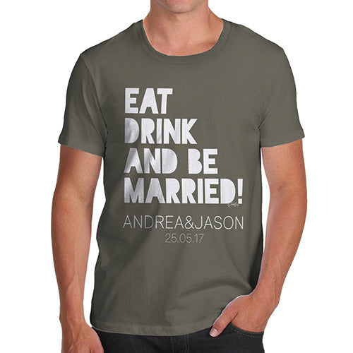 Personalised Eat Drink And Be Married Men's T-Shirt