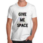 Give Me Space Men's T-Shirt