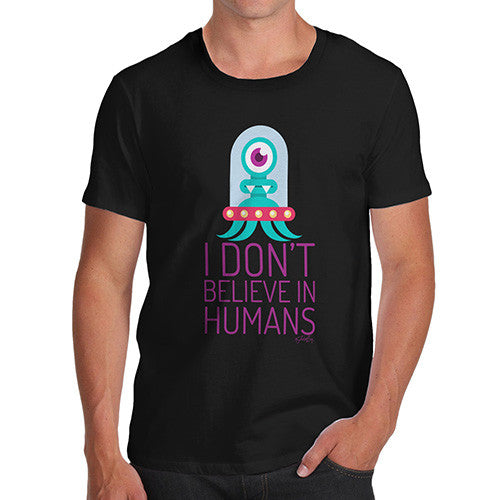 I Don't Believe In Humans Men's T-Shirt