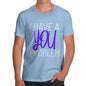 I Have A You Problem Men's T-Shirt