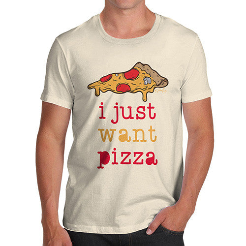 I Just Want Pizza Men's T-Shirt