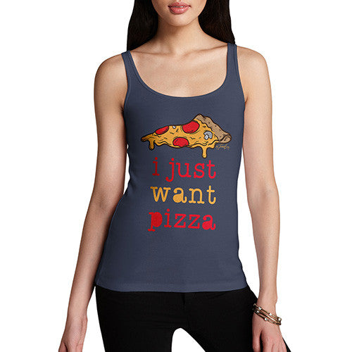 I Just Want Pizza Women's Tank Top