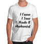 I Made It Awkward Men's T-Shirt