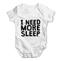 I Need More Sleep Baby Unisex Baby Grow Bodysuit