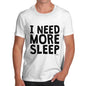 I Need More Sleep Men's T-Shirt