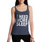 I Need More Sleep Women's Tank Top