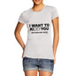 I Want To K You Women's T-Shirt 