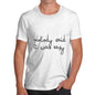 Nobody Said It Was Easy Men's T-Shirt