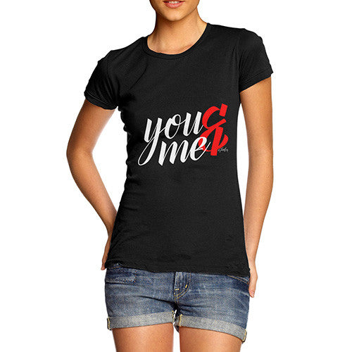 You & Me Women's T-Shirt 