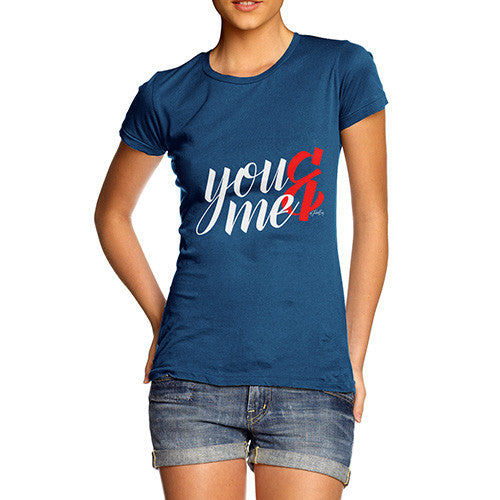 You & Me Women's T-Shirt 