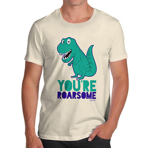 You're Roarsome Funny Awesome Dinosaur Men's T-Shirt