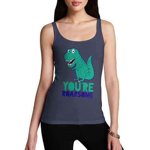 You're Roarsome Funny Awesome Dinosaur Women's Tank Top