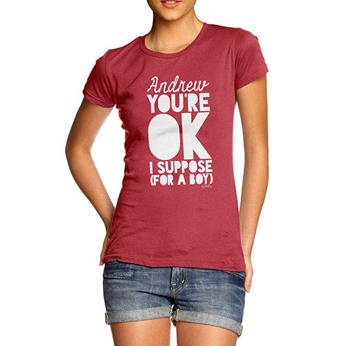 Personalised Ok For A Boy Women's T-Shirt 