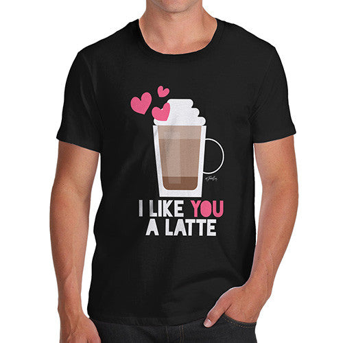 I Like You A Latte Men's T-Shirt