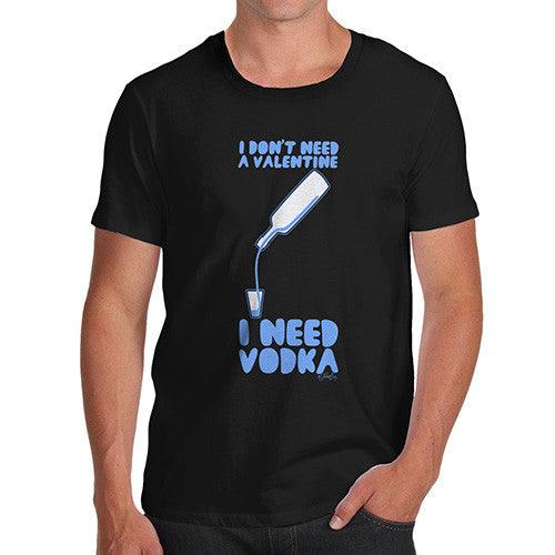 I Need Vodka Men's T-Shirt