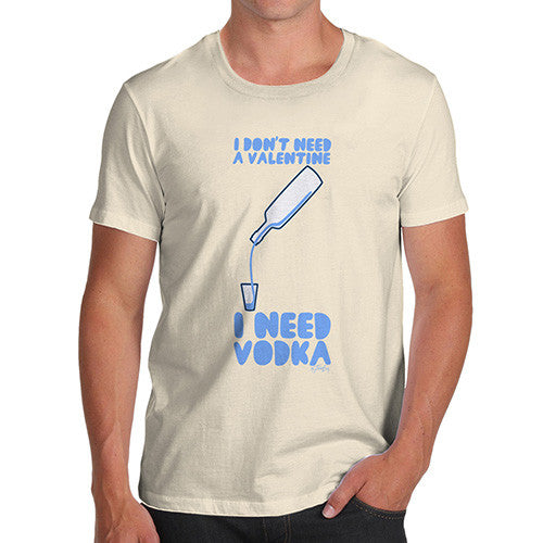 I Need Vodka Men's T-Shirt