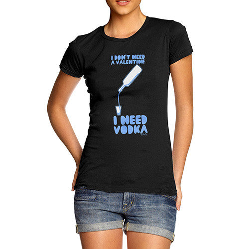 I Need Vodka Women's T-Shirt 