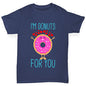 I'm Donuts For You Girl's T-Shirt 