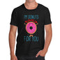 I'm Donuts For You Men's T-Shirt