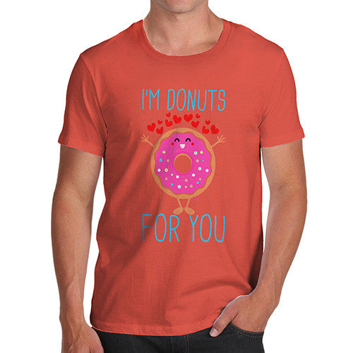 I'm Donuts For You Men's T-Shirt