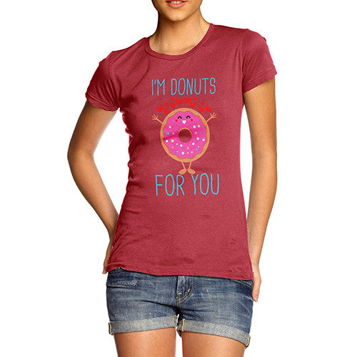 I'm Donuts For You Women's T-Shirt 