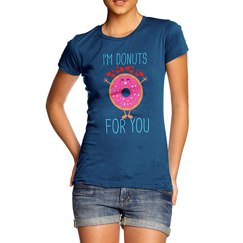 I'm Donuts For You Women's T-Shirt 