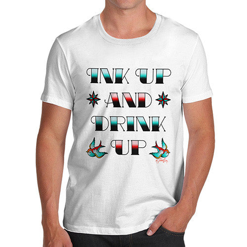 Ink Up And Drink Up Men's T-Shirt