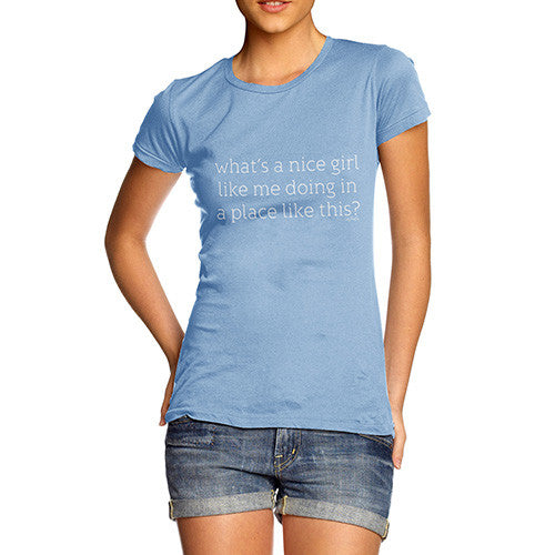 A Nice Girl Pickup Line Women's T-Shirt 